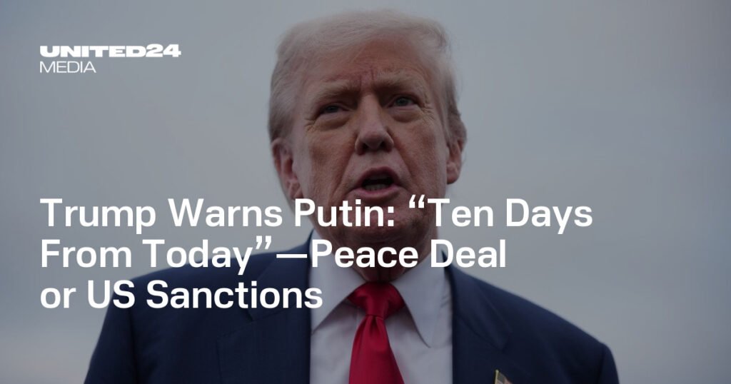 “Ten Days From Today”—Peace Deal or US Sanctions — UNITED24 Media
